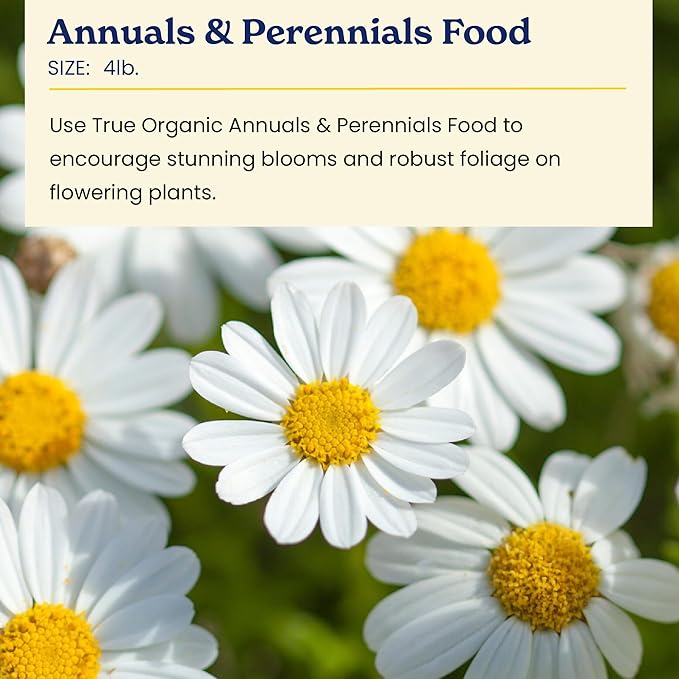 True Organic Annuals & Perennials Food – Organic Fertilizer for Stunning Blooms and Robust Foliage – 4lb Bag Covers 70 Sq. Ft.